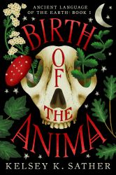 Birth of the Anima : Ancient Language of the Earth: Book One