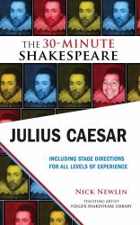 Julius Caesar: the 30-Minute Shakespeare : The 30-Minute Shakespeare