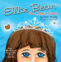 Ellie Bean the Drama Queen! : How Ellie Learned to Keep Calm and Not Overreact!