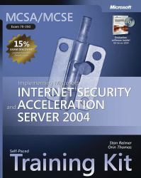 Implementing Microsoft® Internet Security and Acceleration Server 2004 Kit : Exam 70-350