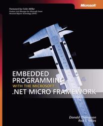 Embedded Programming with the Microsoft® . NET Micro Framework