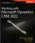 Working with Microsoft Dynamics® CRM 2011
