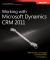 Working with Microsoft Dynamics(R) CRM 2011