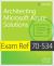 Architecting Microsoft Azure Solutions : Exam Ref 70-534