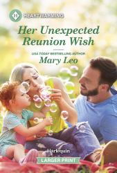 A Remedy Creek Romance: Her Unexpected Reunion Wish : A Clean and Uplifting Romance