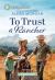 To Trust a Rancher : A Clean and Uplifting Romance