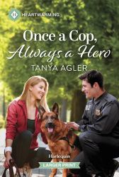 Once a Cop, Always a Hero : A Clean and Uplifting Romance