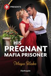 His Pregnant Mafia Prisoner