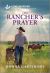 The Rancher's Prayer : An Uplifting Inspirational Romance
