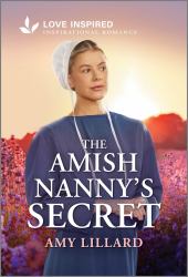 The Amish Nanny's Secret : An Uplifting Inspirational Romance