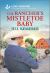 The Rancher's Mistletoe Baby : An Uplifting Inspirational Romance