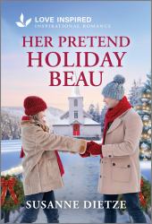 Her Pretend Holiday Beau : An Uplifting Inspirational Romance