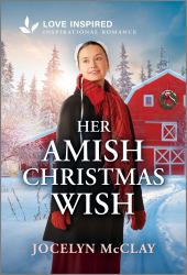 Her Amish Christmas Wish : An Uplifting Inspirational Romance
