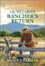 The Veteran Rancher's Return : An Uplifting Inspirational Romance