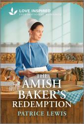 The Amish Baker's Redemption : An Uplifting Inspirational Romance