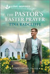 The Pastor's Easter Prayer : An Uplifting Inspirational Romance