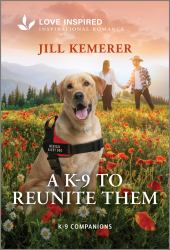 A K-9 to Reunite Them : An Uplifting Inspirational Romance