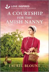 A Courtship for the Amish Nanny : An Uplifting Inspirational Romance
