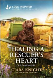 Healing a Rescuer's Heart : An Uplifting Inspirational Romance