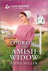 Courting the Amish Widow : An Uplifting Inspirational Romance