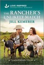 The Rancher's Unlikely Match : An Uplifting Inspirational Romance