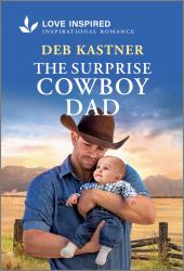 The Surprise Cowboy Dad : An Uplifting Inspirational Romance