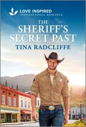 The Sheriff's Secret Past : An Uplifting Inspirational Romance