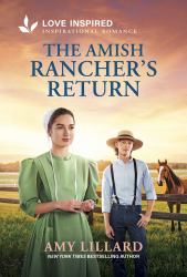 The Amish Rancher's Return : An Uplifting Inspirational Romance