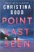 Point Last Seen : A Novel