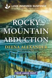 Rocky Mountain Abduction : A Christian Romantic Suspense Story