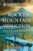 Rocky Mountain Abduction : A Christian Romantic Suspense Story