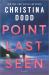 Point Last Seen : A Novel