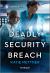 Deadly Security Breach