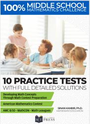 Middle School and Junior High Mathematics Challenge : 10 Practice Tests for AMC 8-10, MATHCOUNTS®, MathCON, and Math Leagues Preparation