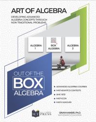 Out of the Box Algebra : Developing Advanced Algebraic Skills Through Creative and Challenging Problems