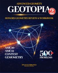 GeoTopia 2: Honors Geometry Review and Workbook : AMC 10-12, Proofs, and High-School Geometry Mastery