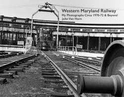 Western Maryland Railway : My Photographs Circa 1970-72 & Beyond