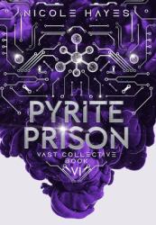 Pyrite Prison : Vast Collective Book VI