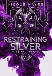 Restraining Silver : Vast Collective Book VII