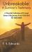 Unbreakable: a Survivor's Testimony : A Powerful Collection of Stories That Journey from TRAUMA to TRIUMP
