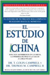 El Estudio de China : El Estudio de Nutrición Más Completo Realizado Hasta el Momento; Efectos Asombrosos en la Dieta, la Pérdida de Peso y la Salud a Largo Plazo