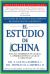 El Estudio de China : El Estudio de Nutrición Más Completo Realizado Hasta el Momento; Efectos Asombrosos en la Dieta, la Pérdida de Peso y la Salud a Largo Plazo