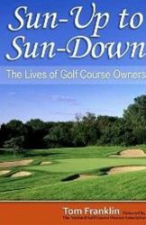 Sun-up to Sun-down : The Lives of Golf Course Owners
