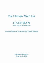The Ultimate Word List - Galician : 10000 Most Commonly Used Words (with English Translation)
