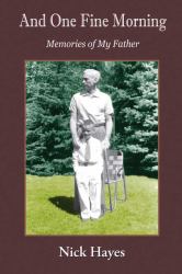 And One Fine Morning : Memories of My Father