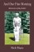 And One Fine Morning : Memories of My Father