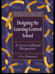 Designing the Learning-centred School