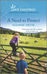 A Need to Protect : An Uplifting Inspirational Romance