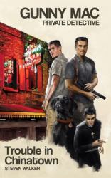 Gunny Mac Private Detective : Trouble in Chinatown