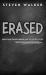 Erased : Parent and Teacher Survival Guide for the 21st Century